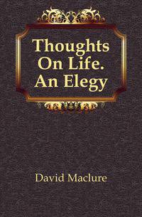 Thoughts On Life. An Elegy