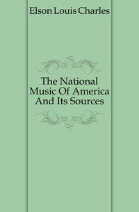 The National Music Of America And Its Sources