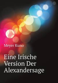 Eine Irische Version Der Alexandersage (German Edition)