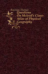 Questions On Mcleod's Class-Atlas of Physical Geography
