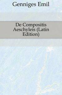 De Compositis Aeschyleis (Latin Edition)