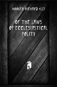 Of The Laws Of Ecclesiastical Polity