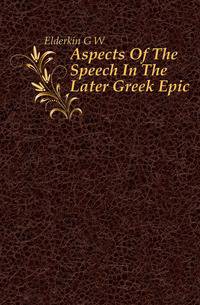 Aspects Of The Speech In The Later Greek Epic