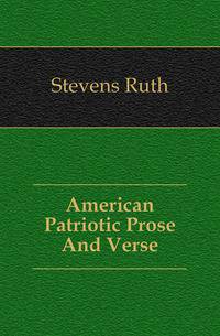 American Patriotic Prose And Verse