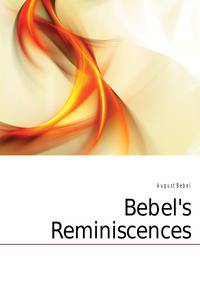 Bebel's Reminiscences