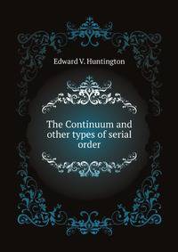 The Continuum, And Other Types Of Serial Order, With An Introduction To Cantor's Transfinite Numbers