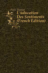 L'education Des Sentiments (French Edition)