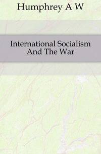 International Socialism And The War