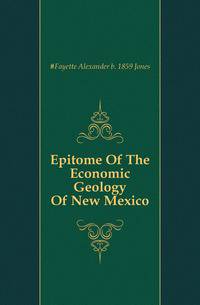 Epitome Of The Economic Geology Of New Mexico