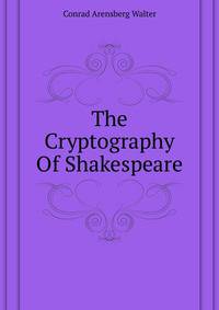 The Cryptography Of Shakespeare ..