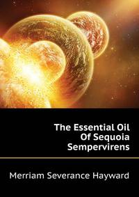 The Essential Oil Of Sequoia Sempervirens ..