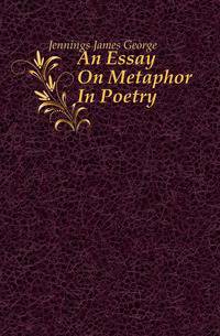 An Essay On Metaphor In Poetry