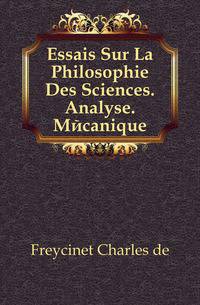 Essais Sur La Philosophie Des Sciences. Analyse. Mecanique