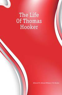 The Life Of Thomas Hooker
