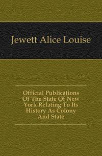 Official Publications Of The State Of New York Relating To Its History As Colony And State