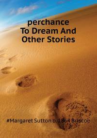 "perchance To Dream" And Other Stories
