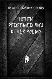 Helen Redeemed And Other Poems