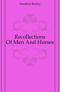 Recollections Of Men And Horses