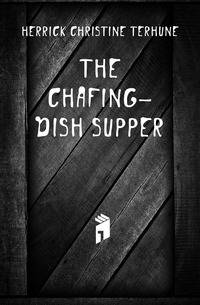 The Chafing-dish Supper