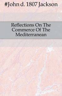 Reflections On The Commerce Of The Mediterranean