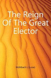 The Reign Of The Great Elector