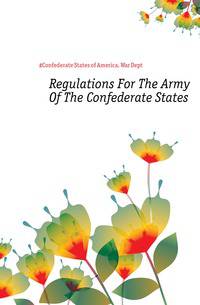 Regulations For The Army Of The Confederate States