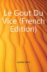 Le Gout Du Vice (French Edition)
