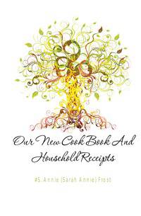 Our New Cook Book And Household Receipts