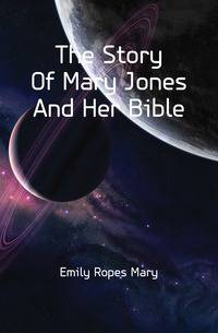 The Story Of Mary Jones And Her Bible