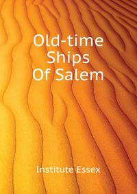 Old-time Ships Of Salem ..