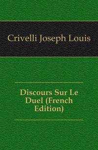 Discours Sur Le Duel (French Edition)