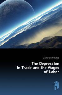 The Depression in Trade and the Wages of Labor