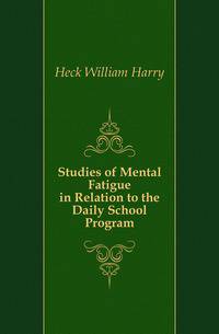 Studies of Mental Fatigue in Relation to the Daily School Program