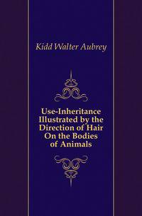 Use-Inheritance Illustrated by the Direction of Hair On the Bodies of Animals