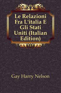 Le Relazioni Fra L'italia E Gli Stati Uniti (Italian Edition)