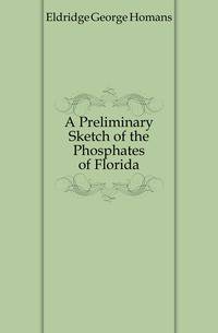 A Preliminary Sketch of the Phosphates of Florida