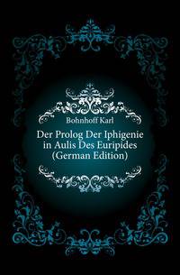 Der Prolog Der Iphigenie in Aulis Des Euripides (German Edition)