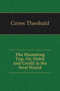The Humming Top, Or, Debit and Credit in the Next World