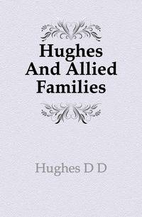 Hughes And Allied Families