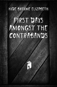 First Days Amongst The Contrabands