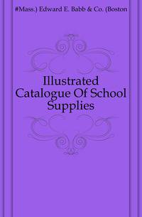 Illustrated Catalogue Of School Supplies.