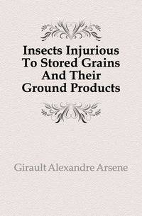 Insects Injurious To Stored Grains And Their Ground Products