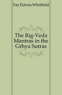 The Rig-Veda Mantras in the Grhya Sutras