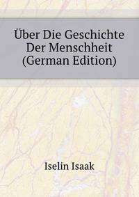 Uber Die Geschichte Der Menschheit ... (German Edition)