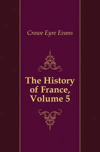 The History of France, Volume 5