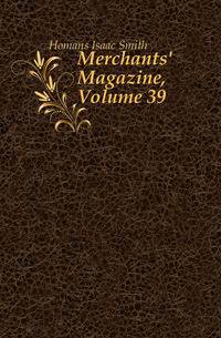 Merchants' Magazine, Volume 39