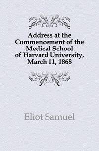 Address at the Commencement of the Medical School of Harvard University, March 11, 1868