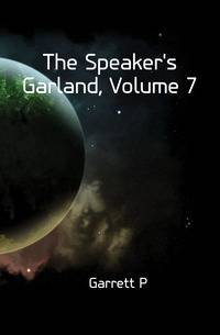 The Speaker's Garland, Volume 7