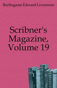 Scribner's Magazine, Volume 19