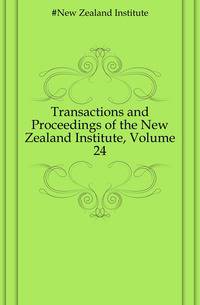 Transactions and Proceedings of the New Zealand Institute, Volume 24